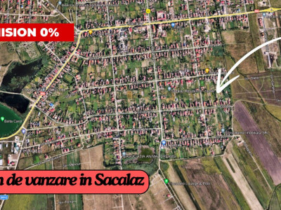 COMISION 0% Teren de vanzare, Sacalaz - Autorizatie de construire valabil